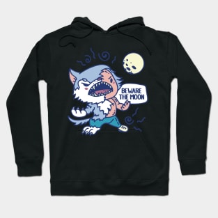 Wewewolf says beware the moon Hoodie